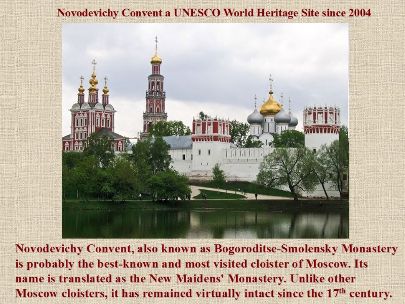 Novodevichy Convent a UNESCO World Heritage Site since 2004 Novodevichy Convent, also known as